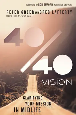 Vize 40/40: Ujasněte si své poslání ve středním věku - 40/40 Vision: Clarifying Your Mission in Midlife