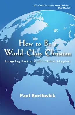 Jak se stát křesťanem světového formátu: Jak se stát součástí globálního Božího království - How to Be a World-Class Christian: Becoming Part of God's Global Kingdom