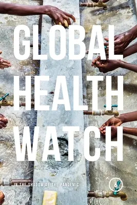 Global Health Watch 6: Ve stínu pandemie - Global Health Watch 6: In the Shadow of the Pandemic