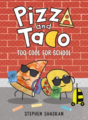 Pizza a Taco: Příliš cool pro školu - Pizza and Taco: Too Cool for School