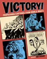 Vítězství! - Propagandistické karikatury z druhé světové války - Victory! - Propaganda Cartoons from World War II