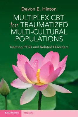 Multiplexní CBT pro traumatizované multikulturní skupiny: Léčba poruchy a příbuzných poruch - Multiplex CBT for Traumatized Multicultural Populations: Treating Ptsd and Related Disorders
