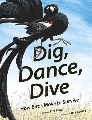 Kopej, tancuj, potápěj se: Jak se ptáci pohybují, aby přežili - Dig, Dance, Dive: How Birds Move to Survive