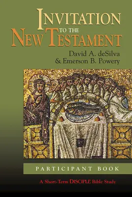 Pozvání do Nového zákona: Kniha pro účastníky: Krátkodobé biblické studium pro učedníky - Invitation to the New Testament: Participant Book: A Short-Term Disciple Bible Study