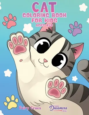 Kočičí omalovánky pro děti od 4 do 8 let: Roztomilé a rozkošné kreslené kočky a koťata - Cat Coloring Book for Kids Ages 4-8: Cute and Adorable Cartoon Cats and Kittens