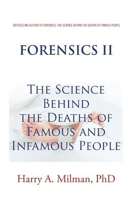 Forenzní věda II: Věda o smrti slavných a nechvalně známých lidí - Forensics II: The Science Behind the Deaths of Famous and Infamous People