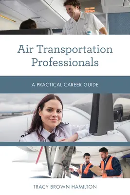 Profesionálové v letecké dopravě: Praktický průvodce kariérou - Air Transportation Professionals: A Practical Career Guide