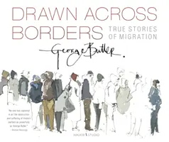 Přes hranice: Skutečné příběhy migrace - Drawn Across Borders: True Stories of Migration