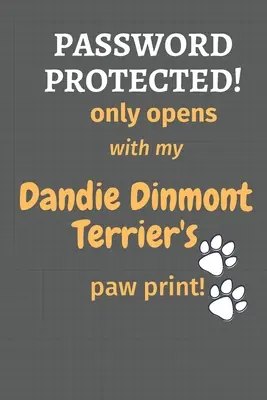 Chráněno heslem! otevírá se pouze s otiskem tlapky mého dandie dinmont teriéra! Pro fanoušky psa Dandie Dinmont Teriéra - Password Protected! only opens with my Dandie Dinmont Terrier's paw print!: For Dandie Dinmont Terrier Dog Fans