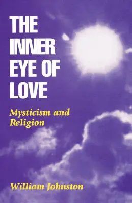 Vnitřní oko lásky: Mysticismus a náboženství - Inner Eye of Love: Mysticism and Religion