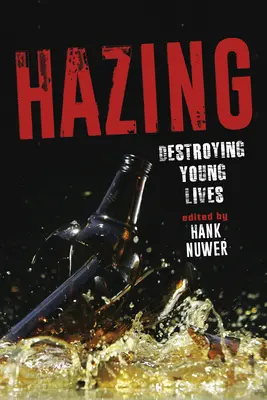 Hazing: Ničení mladých životů - Hazing: Destroying Young Lives