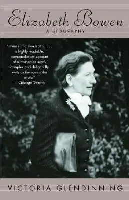 Elizabeth Bowenová: životopis - Elizabeth Bowen: A Biography