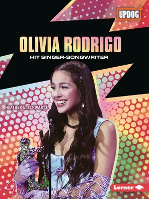 Olivia Rodrigo: Rodrigo Rodrigo: hitová zpěvačka a skladatelka - Olivia Rodrigo: Hit Singer-Songwriter