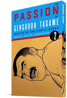 The Passion of Gengoroh Tagame: 2. díl Mistr gay erotické mangy - The Passion of Gengoroh Tagame: Master of Gay Erotic Manga Vol. 2