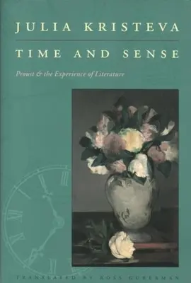 Čas a smysl: Proust a zkušenost literatury - Time and Sense: Proust and the Experience of Literature