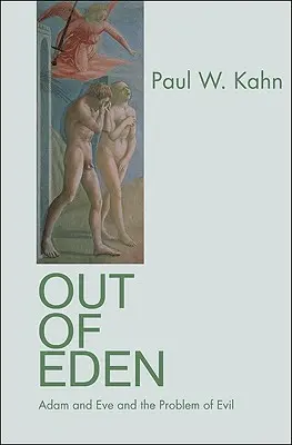 Z ráje: Adam a Eva a problém zla. - Out of Eden: Adam and Eve and the Problem of Evil