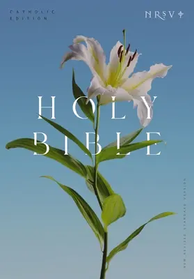 NRSV Catholic Edition Bible, Easter Lily Paperback (Global Cover Series): Katolická edice Bible, Velikonoční lilie: - NRSV Catholic Edition Bible, Easter Lily Paperback (Global Cover Series): Holy Bible