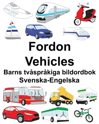 Švédsko-anglický Fordon/Vehicles Dětská dvojjazyčná obrázková kniha - Svenska-Engelska Fordon/Vehicles Barns tvsprkiga bildordbok
