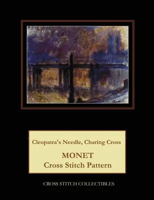 Kleopatřina jehla, Charing Cross: Křížková výšivka: Moneta, křížková výšivka - Cleopatra's Needle, Charing Cross: Monet Cross Stitch Pattern