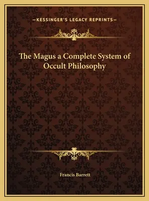 Mág: Úplný systém okultní filozofie - The Magus a Complete System of Occult Philosophy