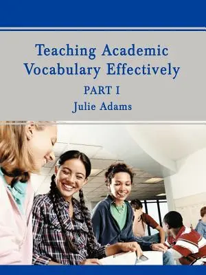 Efektivní výuka akademické slovní zásoby: Část 1 - Teaching Academic Vocabulary Effectively: Part 1