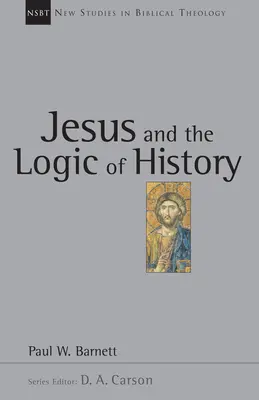 Ježíš a logika dějin: Svazek 3 - Jesus and the Logic of History: Volume 3