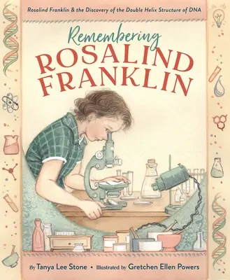 Vzpomínka na Rosalind Franklinovou: Rosalind Franklinová a objev dvojité šroubovice DNA - Remembering Rosalind Franklin: Rosalind Franklin & the Discovery of the Double Helix Structure of DNA