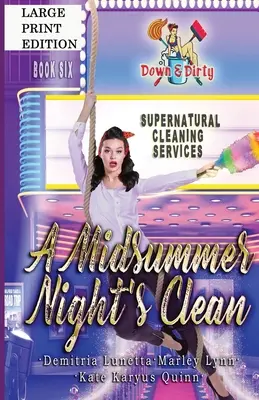 A Midsummer Night's Clean: Vydání pro velký tisk: Paranormální záhada s pomalu hořící romantikou - A Midsummer Night's Clean: A Paranormal Mystery with a Slow Burn Romance Large Print Version