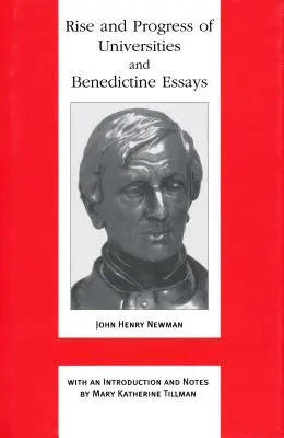 Vzestup a pokrok univerzit a benediktinské eseje: Benediktinské eseje - Rise and Progress of Universities and Benedictine Essays: Benedictine Essays