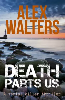 Smrt nás rozděluje: Thriller o sériovém vrahovi - Death Parts Us: A Serial Killer Thriller