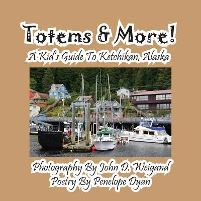 Totemy a další! dětský průvodce po Ketchikanu na Aljašce - Totems & More! a Kid's Guide to Ketchikan, Alaska