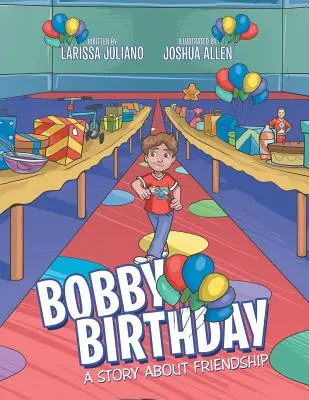 Narozeniny Bobbyho: Příběh o přátelství - Bobby Birthday: A Story about Friendship