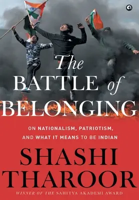 Bitva o příslušnost: O nacionalismu, vlastenectví a o tom, co to znamená být Indem - boj za svobodu a demokracii (Bengálský boj) - The Battle of Belonging: On Nationalism, Patriotism, and What It Means to Be Indian