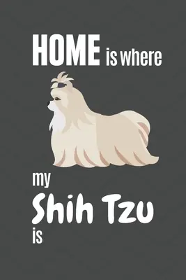 Pro fanoušky psů Shih Tzu - Home is where my Shih Tzu is: For Shih Tzu Dog Fans