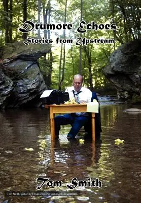 Drumore Echoes, Příběhy z horního toku řeky - Drumore Echoes, Stories from Upstream