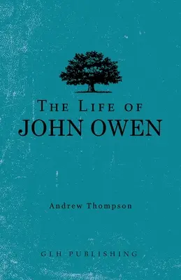 Život Johna Owena - The Life of John Owen