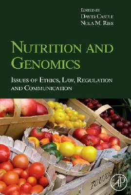 Výživa a genomika: otázky etiky, práva, regulace a komunikace - Nutrition and Genomics: Issues of Ethics, Law, Regulation and Communication