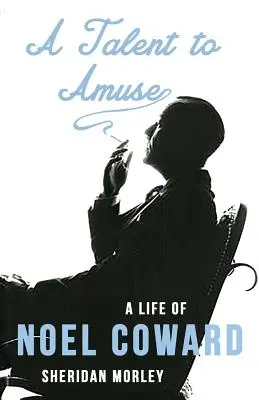 Talent bavit: Život Noela Cowarda - A Talent to Amuse: A Life of Noel Coward