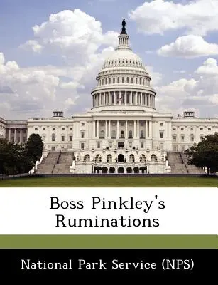 Zamyšlení šéfa Pinkleyho (National Park Service (Nps)) - Boss Pinkley's Ruminations (National Park Service (Nps))
