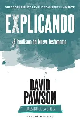 VYSVĚTLENÍ novozákonního křtu - EXPLICANDO El bautismo del Nuevo Testamento