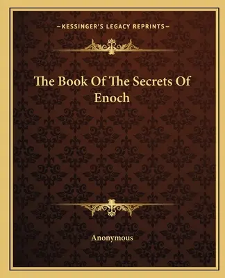 Kniha Henochových tajemství - The Book Of The Secrets Of Enoch