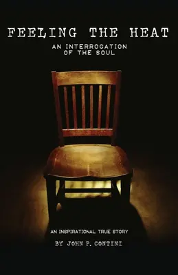 Feeling The Heat: Výslech duše - Feeling The Heat: An Interrogation of the Soul