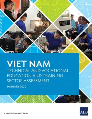 Vietnam: Hodnocení odvětví technického a odborného vzdělávání a přípravy - Viet Nam: Technical and Vocational Education and Training Sector Assessment