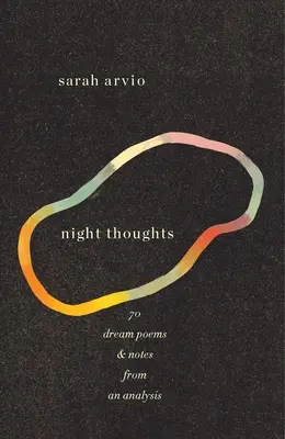 Noční myšlenky: 70 básní o snech a poznámky z analýzy - night thoughts: 70 dream poems & notes from an analysis