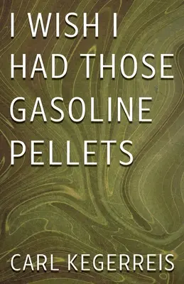 Kéž bych měl ty benzinové granule - I Wish I Had Those Gasoline Pellets