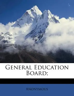 General Education Board (Rada pro všeobecné vzdělávání); - General Education Board;