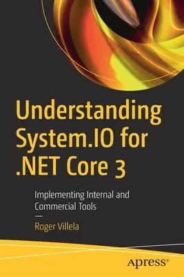 Porozumění System.IO pro .Net Core 3: Implementace interních a komerčních nástrojů - Understanding System.IO for .Net Core 3: Implementing Internal and Commercial Tools