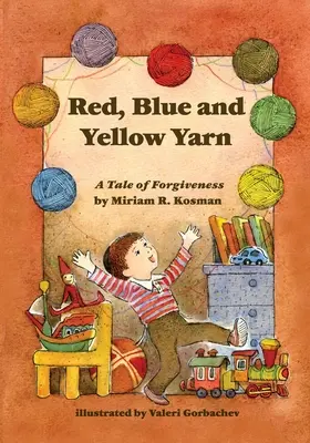 Červená, modrá a žlutá příze: Příběh o odpuštění - Red, Blue and Yellow Yarn: A Tale of Forgiveness