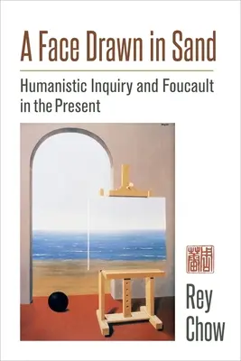 Tvář nakreslená v písku: Humanistické zkoumání a Foucault v současnosti - A Face Drawn in Sand: Humanistic Inquiry and Foucault in the Present