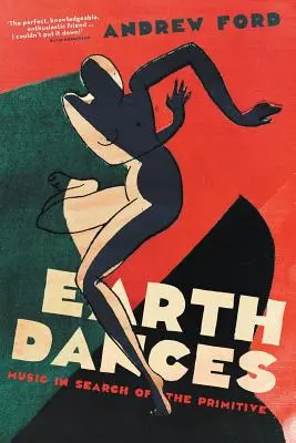 Země tančí: Hudba při hledání primitivních - Earth Dances: Music in search of the primitive